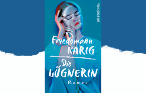 Friedemann Karig – Die Lügnerin